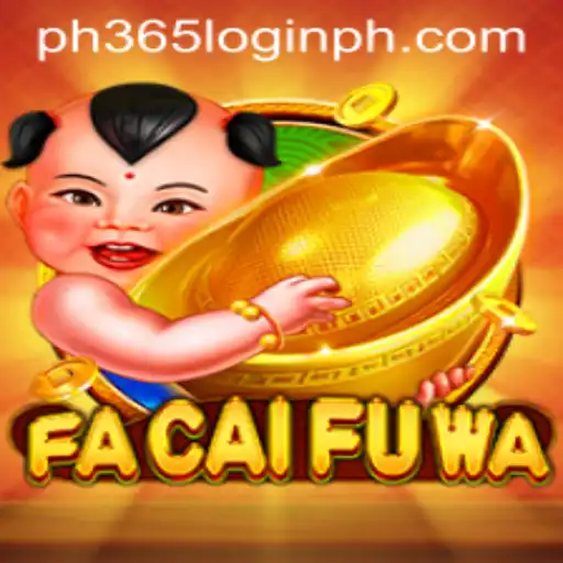 Unveiling FaCaiFuWa: A Detailed Guide on Gameplay and 'ph365 login'