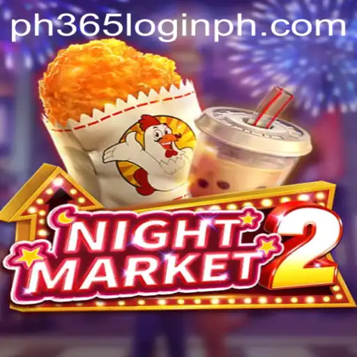 Exploring the Exciting World of NightMarket2 and Understanding ph365 Login