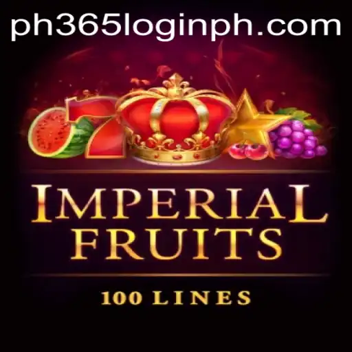 Exploring the Excitement of Imperial Fruits 100 and the Buzz Around ph365 Login